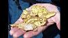 Big Natural Gold Nuggets Gold Prospecting Mining