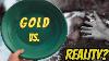 Gold Vs Reality Keep Digging Prospecting